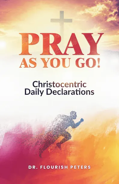 PRAY AS YOU GO! CHRISTOCENTRIC DAILY DECLARATIONS